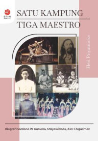 Image of E-book Satu  Kampung  Tiga  Maestro:  Biografi  Sardono  W  Kusumo,  Mlayawidada,  dan  S  Ngaliman