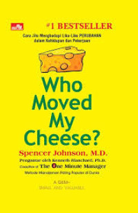 Image of Who moved my cheese? : Cara jitu menghadapi lika-liku perubahan dalam kehidupan dan pekerjaan