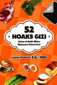 Image of 52 Hoaks Gizi : Fakta di Balik Mitos Makanan Sehari-hari