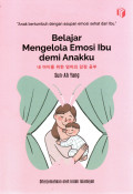 Belajar Mengelola Emosi Ibu demi Anakku