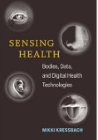 Image of E-book Sensing Health : Bodies, Data, and Digital Health Technologies