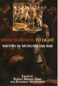 Image of E-book From Darkness to Light : Writers in Museums 1798-1898