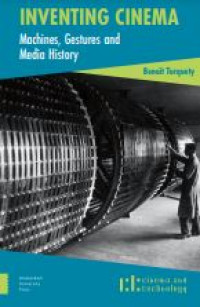Image of E-book Inventing Cinema : Machines, Gestures, and Media History