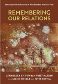 Image of E-book Remembering Our Relations : De?nesu???ne? Oral Histories of Wood Buffalo National Park