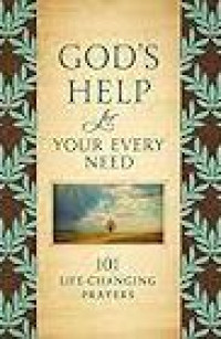 Image of God's Help for Your Every Need : 101 Life-Changing Prayers