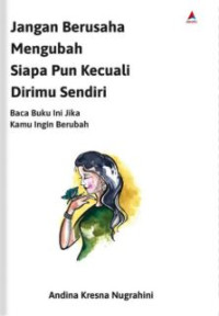 Image of Jangan Berusaha Mengubah Siapapun Kecuali Dirimu Sendiri