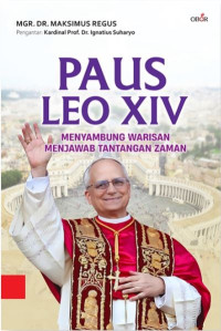 Image of Paus Leo XIV: Menyambung Warisan Menjawab Tantangan Zaman