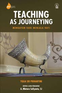 Image of Teaching as Journeying: Mengayun Kaki Menjala Hati