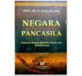 Negara kebangsaan Pancasila : Kulturl, historis, filosofis, yuridis, dan aktualisasinya