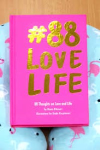 Delapan puluh delapan (#88) Kehidupan cinta : Pemikiran dalam cinta dan  hidup 01 Mimpi = (#88) Love life :Thoughts on love and life 01 dreams