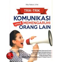 Trik-trik komunikasi untuk memengaruhi orang lain