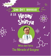 Seni Diet Bahagia ala Hiromi Shinya: Mitos dan Fakta the Miracle of Enzyme