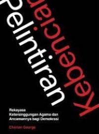 E-Book Pelintiran Kebencian: Rekayasa Ketersinggungan Agama dan Ancamannya bagi Demokrasi