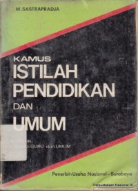 Kamus Istilah Pendidikan dan Umum :Untuk Guru, Calon Guru dan Umum.