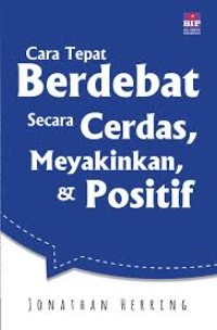 Cara berdebat secara cerdas, meyakinkan, & Positif