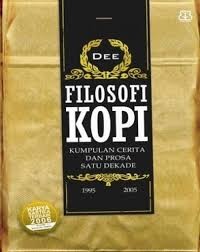 Filosofi Kopi : Kumpulan cerita dan prosa satu dekade 1995-2005