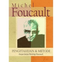 Pengetahuan & metode  : Karya-karya penting Foucault