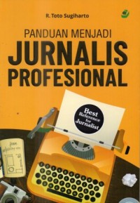 Panduan menjadi jurnalis profesional