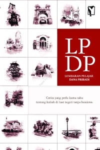 LPDP ( Lembaran pelajar dana pribadi ) : Cerita yang perlu kamu tahu tentang kuliah di luar negeri tanpa beasiswa