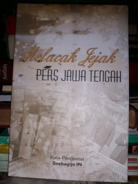 Melacak jejak pers Jawa Tengah.