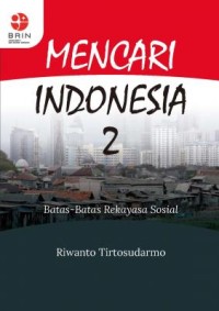 E-book Mencari Indonesia 2 : Batas-Batas Rekayasa Sosia