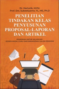 Penelitian tindakan kelas penyusunan proposal-laporan dan artikel