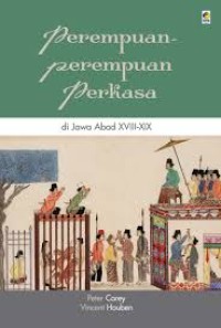 Perempuan-perempua perkasa di Jawa abad XVIII-XIX