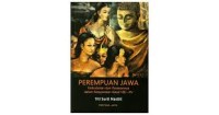 Perempuan Jawa : Kedudukan dan peranannya dalam masyarakat abad VIII-XV