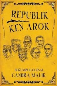 Republik Ken Arok : Sekumpulan esai