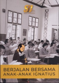 Berjalan bersama anak-anak Ignatius : Refleksi 50 tahun para JesuitProvindo berdinamika di dalam karya dan pelayanan.