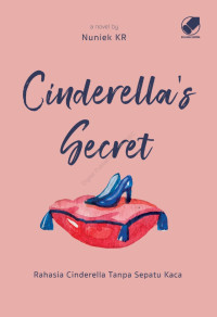 Image of Cinderella's Secret: Rahasia Cinderella Tanpa Sepatu Kaca