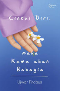 Image of Cintai Diri Maka Kamu akan Bahagia