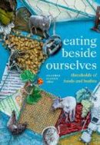 E-book Eating beside Ourselves : Thresholds of Foods and Bodies