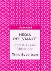 E-book Media Resistance : Protest, Dislike, Abstention
