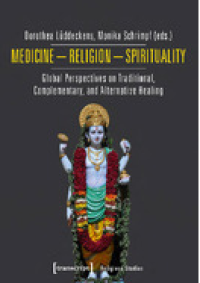 E-book Medicine – Religion – Spirituality : Global Perspectives on Traditional, Complementary, and Alternative Healing