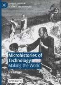 E-book Microhistories of Technology : Making the World