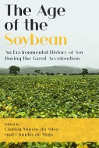 E-book The Age of the Soybean : An Environmental History of Soy During the Great Acceleration