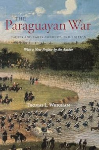 E-book The Paraguayan War : Causes and Early Conduct