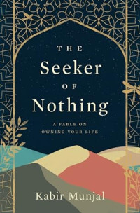 E-book The Seeker of Nothing: A Fable on Owning Your Life