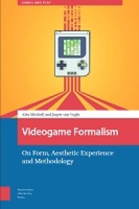 E-Book Videogame Formalism: On Form, Aesthetic Experience and Methodology