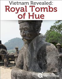 E-book Vietnam Revealed: The Royal Tombs of Hue
