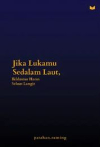 Image of Jika Lukamu Sedalam Laut, Ikhlasmu harus Seluas Langit