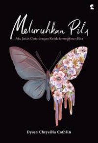Image of Meluruhkan Pilu: Aku Jatuh Cinta dengan Ketidakmungkinan Kita