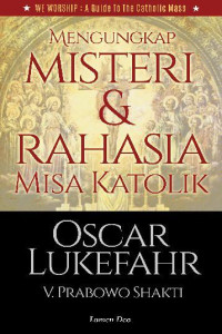 Mengungkap Misteri & Rahasia Misa Katolik