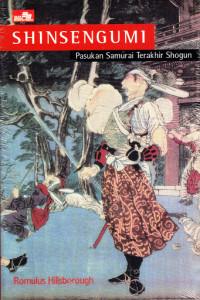 Shinsengumi: Pasukan Samurai Terakhir Shogun