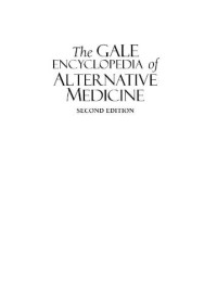 E-Book The Gale Encyclopedia of Alternative Medicine: Second Edition