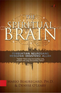 The Spritual Brain: Pembuktian Neurosains Mengenai Eksistensi Allah