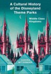 E-book A cultural history of the Disneyland theme parks