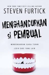 Menghancurkan si pembual : Mendengarkan suara Tuhan lebih dari yang lain = Crash the chatterbox