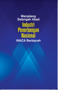 E-book Menjelang Setengah Abad Industri Penerbangan Nasional (INACA) Berkiprah